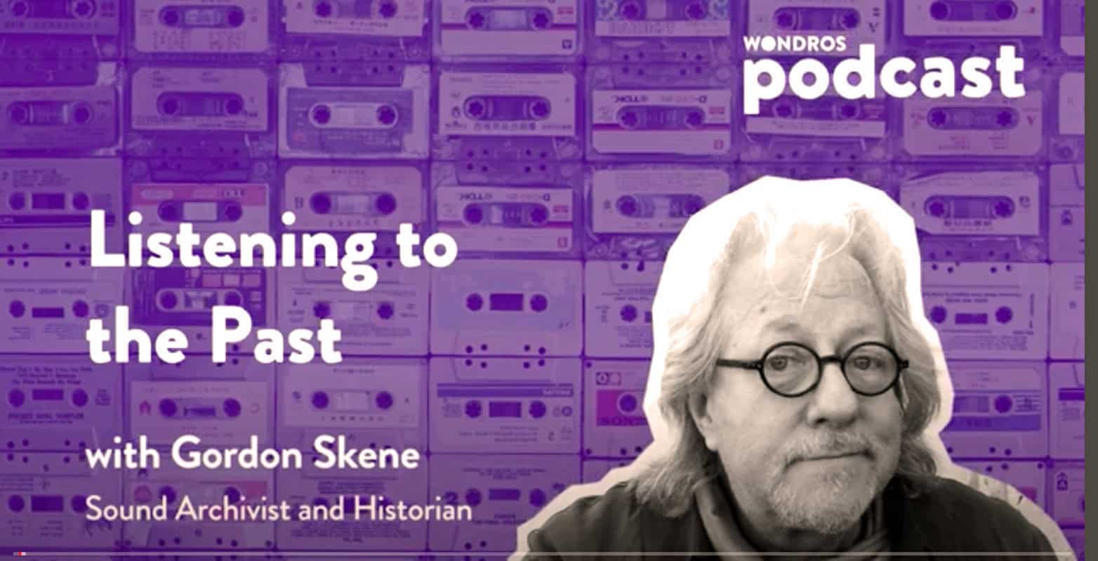A sound archive featuring vintage cassette tapes with a bearded historian wearing glasses, promoting "Listening to the Past" podcast by Gordon Skene about news, history, and music.
